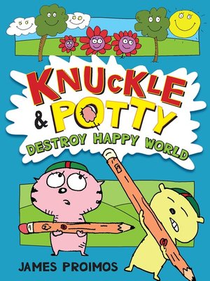 cover image of Knuckle and Potty Destroy Happy World